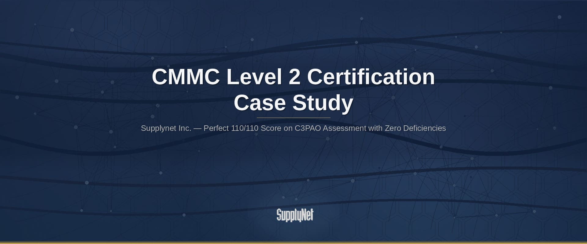 Supplynet Inc. CMMC Level 2 Case Study - Perfect 110/110 Score